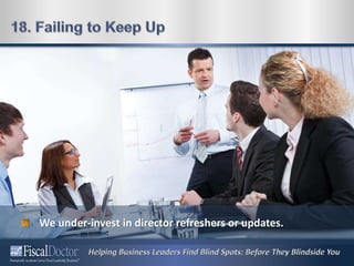 We under-invest in director refreshers or updates.
 
