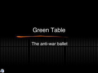 Green Table The anti-war ballet 