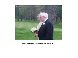 Patti and Dad Fred Mosley, May 2011 