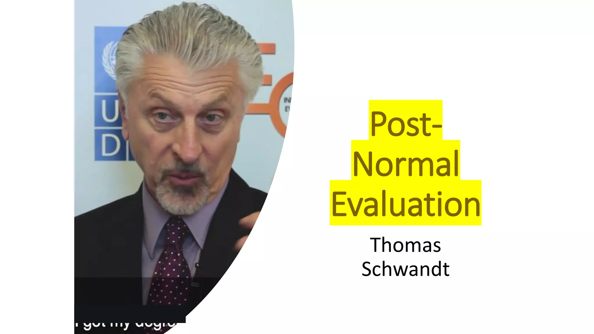 Post-
Normal
Evaluation
Thomas
Schwandt
 