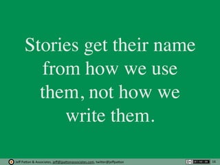 Jeﬀ	
  Pa'on	
  &	
  Associates,	
  jeﬀ@jpa'onassociates.com,	
  twi'er@jeﬀpa'on
Stories get their name
from how we use
th...