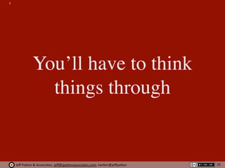 Jeﬀ	
  Pa'on	
  &	
  Associates,	
  jeﬀ@jpa'onassociates.com,	
  twi'er@jeﬀpa'on
Y
You’ll have to think
things through
35
 