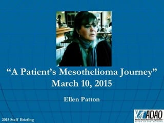 Patton: “A Patient’s Mesothelioma Journey” 2015