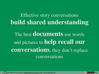 Jeﬀ	
  Pa'on	
  &	
  Associates,	
  jeﬀ@jpa'onassociates.com,	
  twi'er@jeﬀpa'on
Effective story conversations
build share...