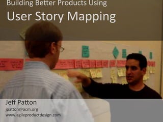 Building Better Products Using User Story Mapping for Agile Development ...