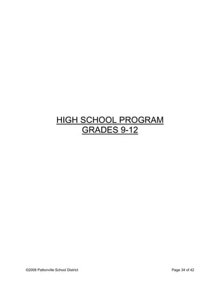 HIGH SCHOOL PROGRAM
GRADES 9-12
©2008 Pattonville School District Page 34 of 42
 