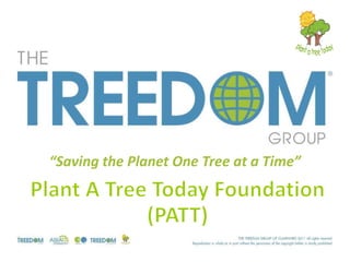 “Saving the Planet One Tree at a Time”
 