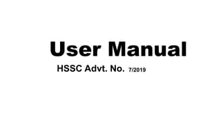 User Manual
HSSC Advt. No. 7/2019
 