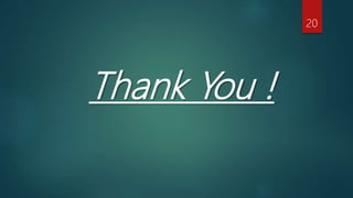 Thank You !
20
 