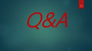 Q&A
21
 