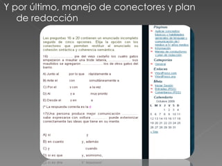 Y por último, manejo de conectores y plan de redacción
