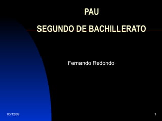 PAU SEGUNDO DE BACHILLERATO Fernando Redondo 