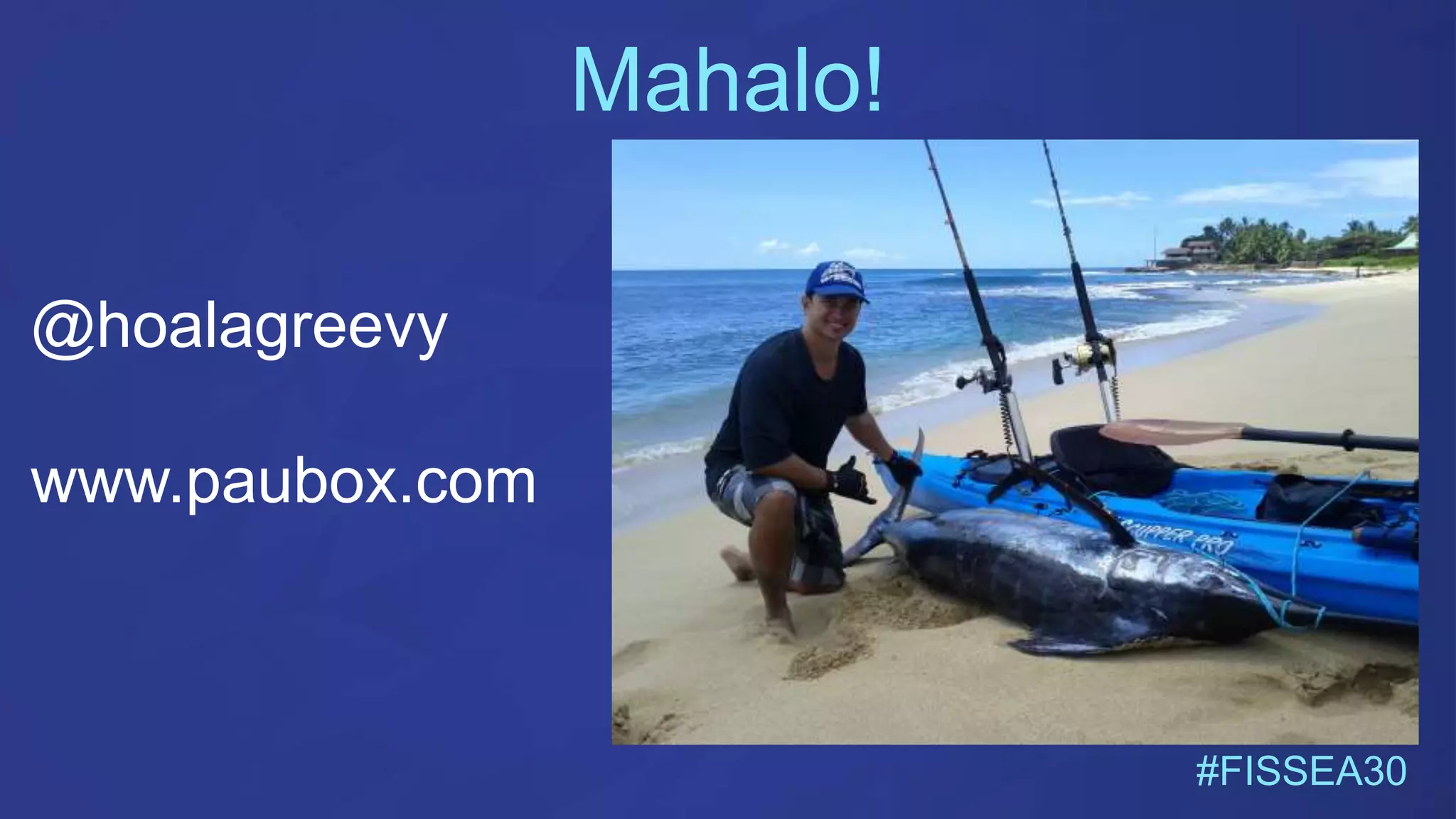 Mahalo!
#FISSEA30
@hoalagreevy
www.paubox.com
 