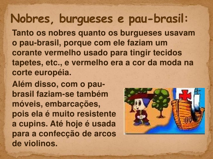 Porque Os Portugueses Exploravam O Pau Brasil