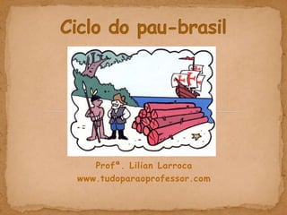 Profª. Lilian Larroca
www.tudoparaoprofessor.com
 
