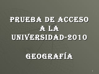PRUEBA DE ACCESO A LA UNIVERSIDAD-2010 GEOGRAFÍA 