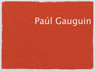Paul Gauguin