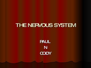 THE NERVOUS SYSTEM PAUL  N CODY 