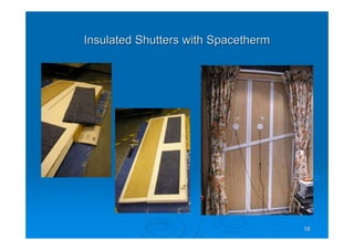 1818
Insulated Shutters with SpacethermInsulated Shutters with Spacetherm
 