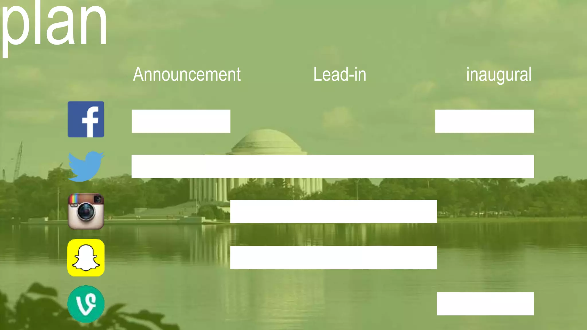 plan
Announcement Lead-in inaugural