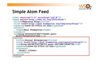Simple Atom Feed
<?xml version=quot;1.0quot; encoding=quot;utf-8quot;?>
<feed xmlns=quot;http://www.w3.org/2005/Atomquot;>...