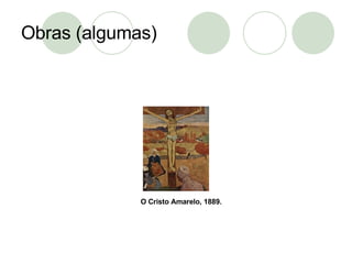 Obras (algumas) O Cristo Amarelo, 1889. 