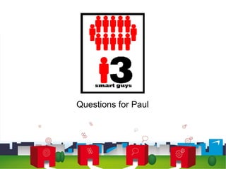 Questions for Paul 