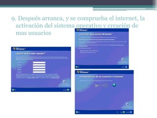 9. Después arranca, y se comprueba el internet, la activación del sistema operativo y creación de mas usuarios