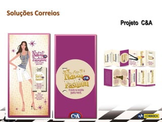 Soluções Correios
                    Projeto C&A
 