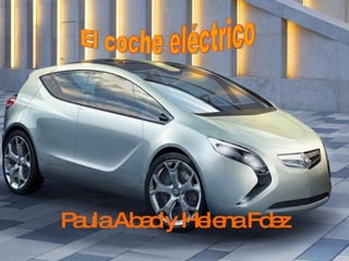 Paula Abad y Helena Fdez El coche eléctrico 