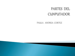 PAULA ANDREA CORTEZ
 