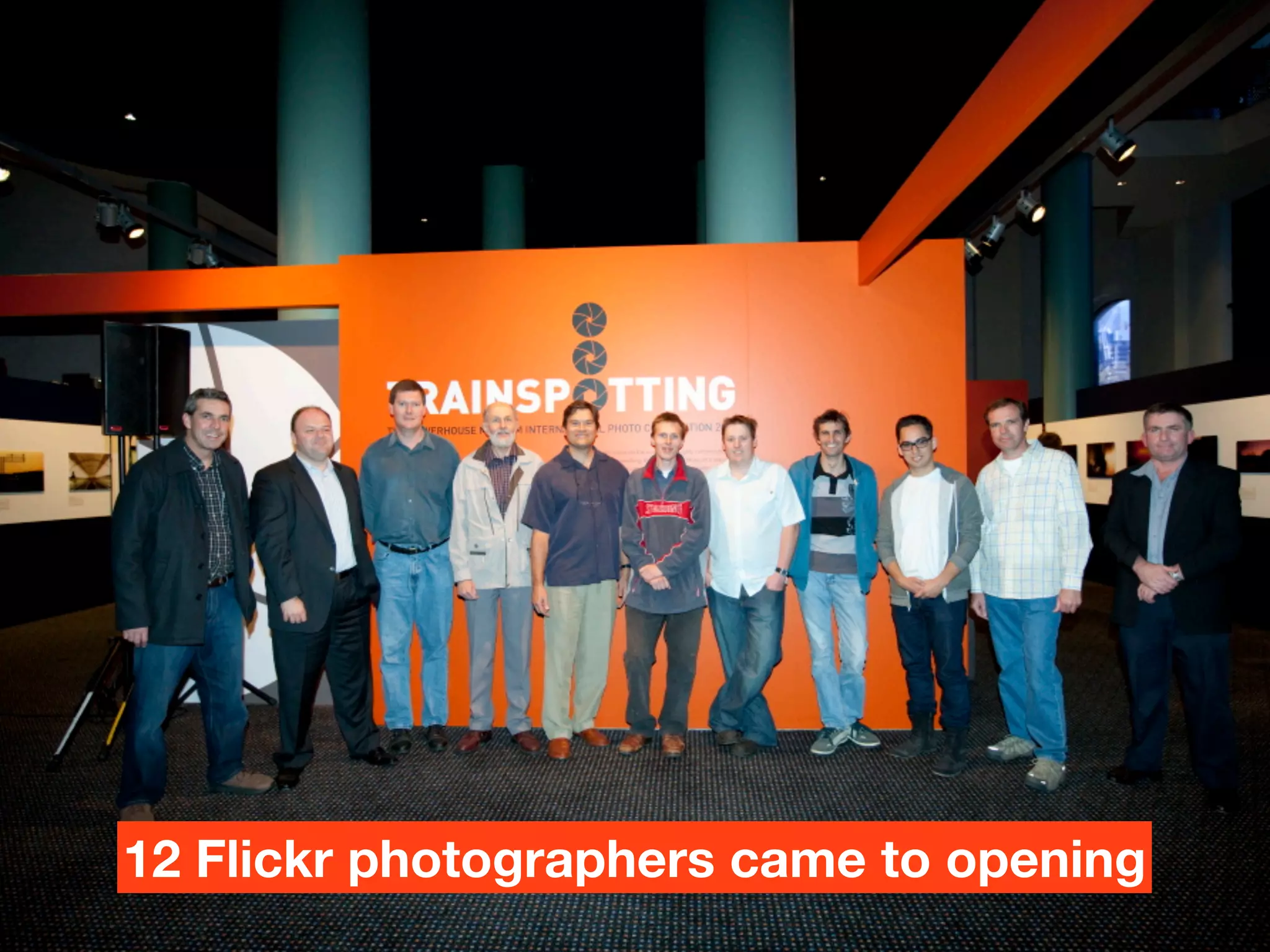 12 Flickr photographers came to opening
 