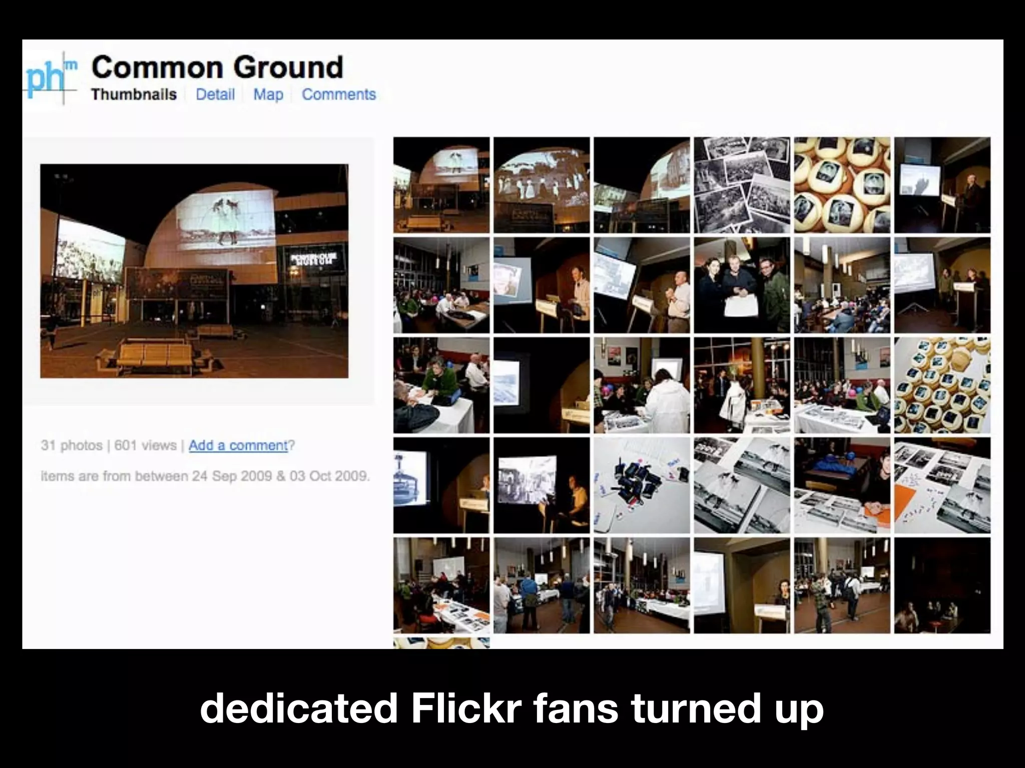 dedicated Flickr fans turned up
 