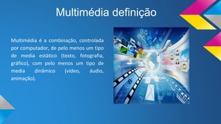 Multimédia definição
 
