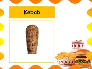 Kebab
 