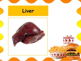 Liver
 