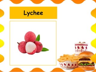 Lychee
 