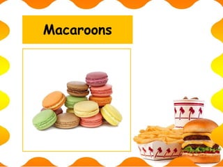 Macaroons
 