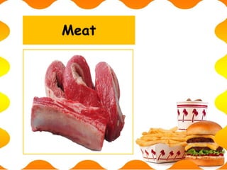 Meat
 