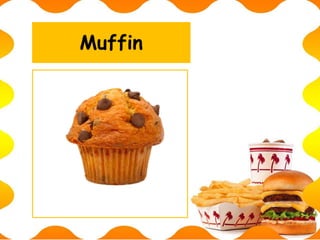 Muffin
 