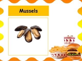 Mussels
 