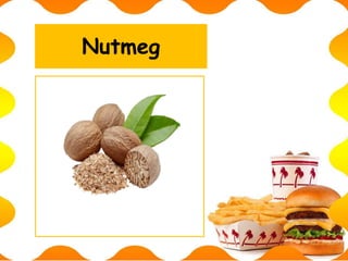 Nutmeg
 