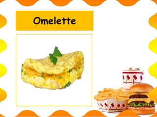 Omelette
 
