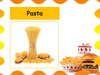 Pasta
 