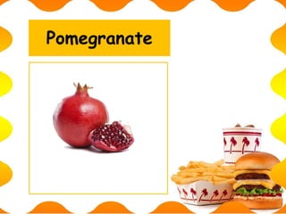 Pomegranate
 