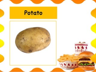 Potato
 