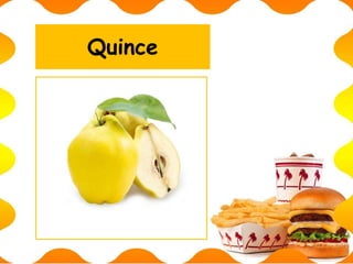 Quince
 