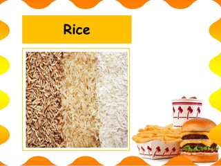 Rice
 