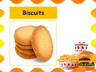 Biscuits
 