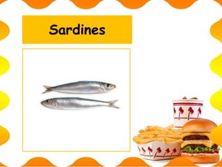 Sardines
 